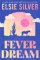 Fever Dream Fever Dream