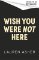 Wish You Were Not Here
