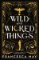 Wild and Wicked Things Wild and Wicked Things