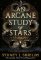 Arcane Study of Stars Arcane Study of Stars