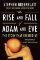The Rise and Fall of Adam and Eve: The Story That Created Us The Rise and Fall of Adam and Eve: The Story That Created Us