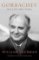 Gorbachev : His Life and Times