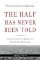 Half Has Never Been Told Half Has Never Been Told
