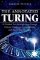 The Annotated Turing : A Guided Tour Through Alan Turing's Historic Paper on Computability and the Turing Machine The Annotated Turing : A Guided Tour Through Alan Turing's Historic Paper on Computability and the Turing Machine