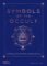 Symbols of the Occult: A Directory of Over 500 Signs, Symbols and Icons