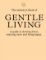 The Monocle Book of Gentle Living : A guide to slowing down, enjoying more and being happy The Monocle Book of Gentle Living : A guide to slowing down, enjoying more and being happy
