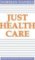 Just Health Care Just Health Care