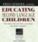 Educating Second Language Children Educating Second Language Children