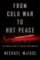 From Cold War to Hot Peace : An American Ambassador in Putin's Russia From Cold War to Hot Peace : An American Ambassador in Putin's Russia