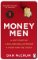 Money Men: A Hot Startup, A Billion Dollar Fraud, A Fight for the Truth Money Men: A Hot Startup, A Billion Dollar Fraud, A Fight for the Truth