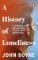 A History of Loneliness A History of Loneliness