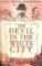 The Devil in the White City The Devil in the White City