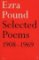 Selected Poems, 1908-1969 Selected Poems, 1908-1969