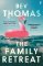 The Family Retreat: ´Few psychological thrillers ring so true.´ The Sunday Times Crime Clu The Family Retreat: ´Few psychological thrillers ring so true.´ The Sunday Times Crime Clu