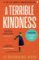 A Terrible Kindness