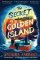 The Secret of Golden Island: An action-packed summer adventure from the Costa Award-winnin The Secret of Golden Island: An action-packed summer adventure from the Costa Award-winnin