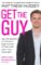 Get the Guy : Use the Secrets of the Male Mind to Find, Attract and Keep Your Ideal Man Get the Guy : Use the Secrets of the Male Mind to Find, Attract and Keep Your Ideal Man