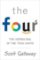 The Four : The Hidden DNA of Amazon, Apple, Facebook and Google