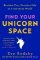 Find Your Unicorn Space: Reclaim Your Creative Life in a Too-Busy World Find Your Unicorn Space: Reclaim Your Creative Life in a Too-Busy World