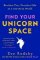 Find Your Unicorn Space: Reclaim Your Creative Life in a Too-Busy World Find Your Unicorn Space: Reclaim Your Creative Life in a Too-Busy World