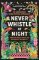 Never Whistle at Night