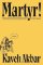 Martyr!: A novel Martyr!: A novel