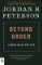 Beyond Order : 12 More Rules for Life Beyond Order : 12 More Rules for Life