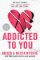 Addicted To You