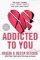 Addicted To You