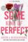 Some Kind Of Perfect Some Kind Of Perfect
