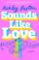 Sounds Like Love Sounds Like Love