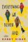 Everything We Never Had Everything We Never Had