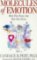 Molecules Of Emotion : Why You Feel The Way You Feel Molecules Of Emotion : Why You Feel The Way You Feel