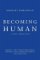 Becoming Human: A Theory of Ontogeny Becoming Human: A Theory of Ontogeny