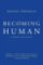 Becoming Human: A Theory of Ontogeny Becoming Human: A Theory of Ontogeny