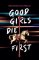 Good Girls Die First Good Girls Die First