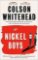 The Nickel Boys : Winner of the Pulitzer Prize for Fiction 2020 The Nickel Boys : Winner of the Pulitzer Prize for Fiction 2020