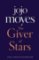 The Giver of Stars : Fall in love with the enchanting Sunday Times bestseller from the author of Me Before You