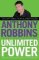 Unlimited Power: The New Science of Personal Achievement Unlimited Power: The New Science of Personal Achievement