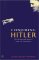 Conjuring Hitler: How Britain and America Made the Third Reich Conjuring Hitler: How Britain and America Made the Third Reich