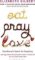 Eat, Pray, Love : One Woman´s Search for Everything Eat, Pray, Love : One Woman´s Search for Everything
