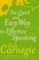 The Quick and Easy Way to Effective Speaking The Quick and Easy Way to Effective Speaking