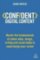 Confident Digital Content : Master the Fundamentals of Online Video, Design, Writing and S Confident Digital Content : Master the Fundamentals of Online Video, Design, Writing and S