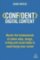 Confident Digital Content : Master the Fundamentals of Online Video, Design, Writing and S Confident Digital Content : Master the Fundamentals of Online Video, Design, Writing and S