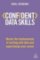 Confident Data Skills : Master the Fundamentals of Working with Data and Supercharge Your 