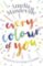 Every Colour of You : An emotional, page-turning love story with a difference Every Colour of You : An emotional, page-turning love story with a difference