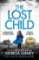 The Lost Child : A gripping detective thriller with a heart-stopping twist The Lost Child : A gripping detective thriller with a heart-stopping twist