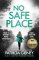 No Safe Place : A gripping thriller with a shocking twist