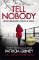 Tell Nobody : Absolutely gripping crime fiction with unputdownable mystery and suspense Tell Nobody : Absolutely gripping crime fiction with unputdownable mystery and suspense