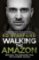 Walking the Amazon : 860 Days. The Impossible Task. The Incredible Journey Walking the Amazon : 860 Days. The Impossible Task. The Incredible Journey